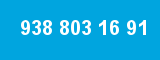 938 803 16 91